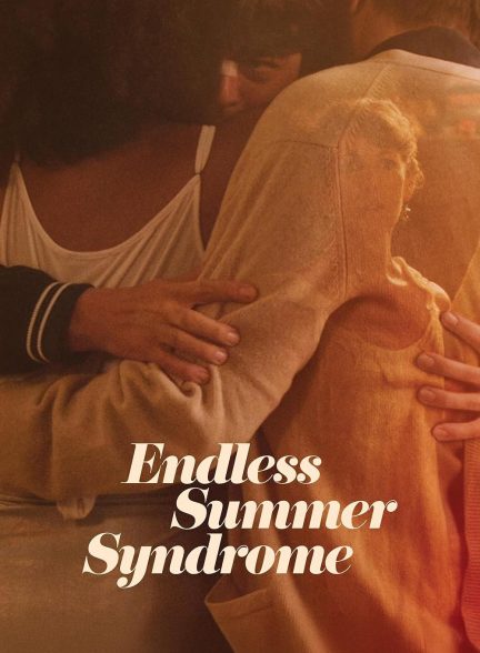 دانلود فیلم Endless Summer Syndrome